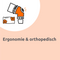 Ergonomie & Orthopedisch